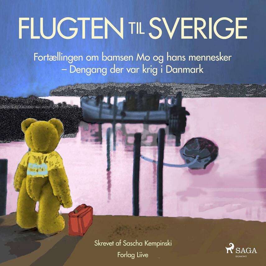 Sascha Kempinski: Flugten til Sverige : fortællingen om bamsen Mo og hans mennesker - dengang der var krig i Danmark