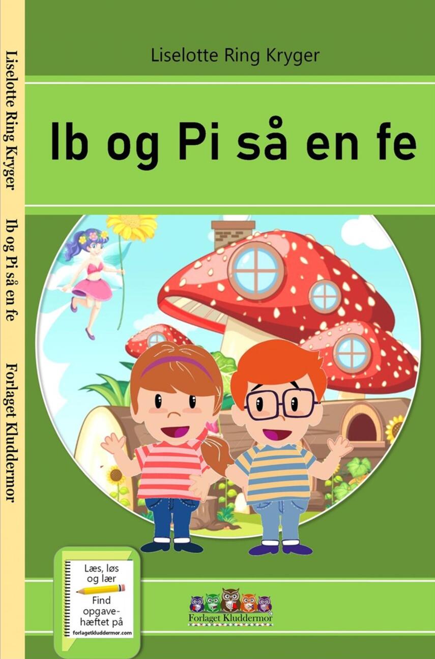 Liselotte Ring Kryger: Ib og Pi så en fe