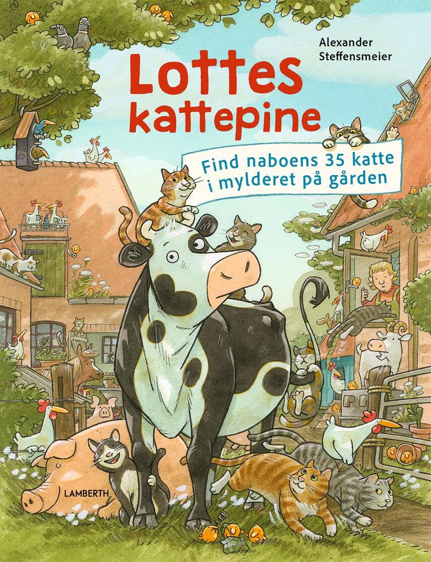 Alexander Steffensmeier: Lottes kattepine : find naboens 35 katte i mylderet på gården