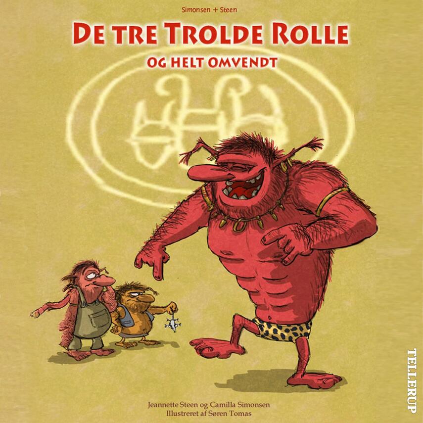 Jeannette Steen, Camilla Simonsen: De tre Trolde Rolle og helt omvendt