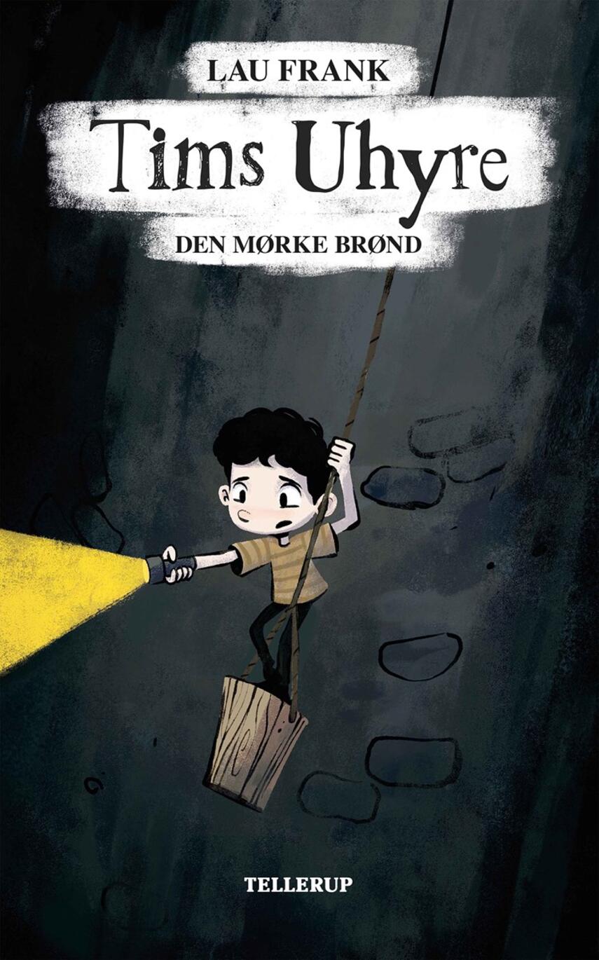 Lau Frank (f. 2002): Tims uhyre - den mørke brønd