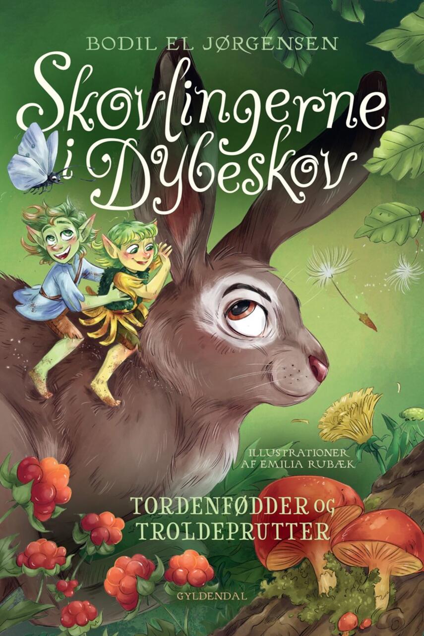 Bodil El Jørgensen: Skovlingerne i Dybeskov - tordenfødder og troldeprutter