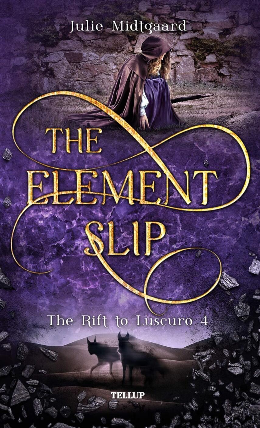 : The Rift to Luscuro #4: The Element Slip