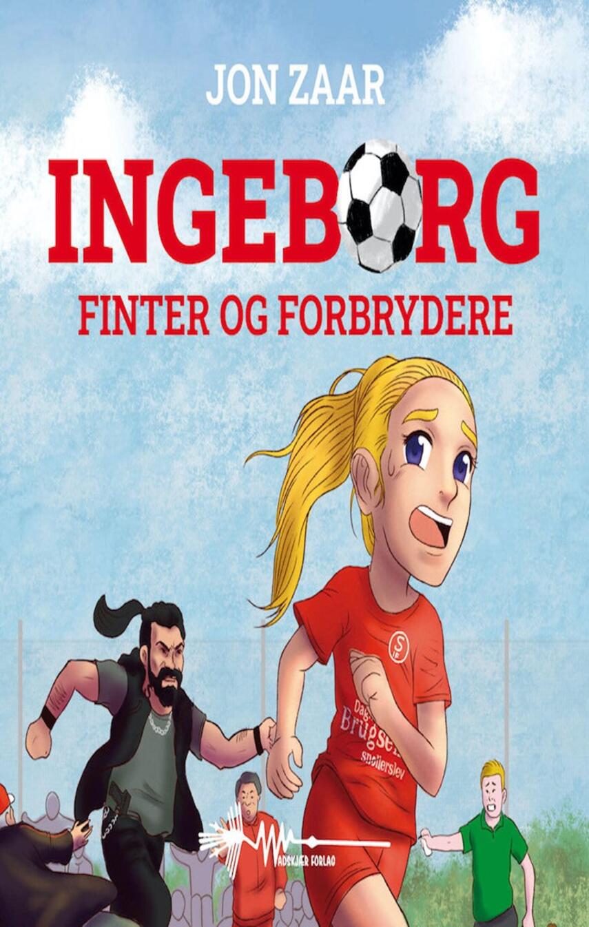 Jon Zaar: Ingeborg - finter og forbrydere