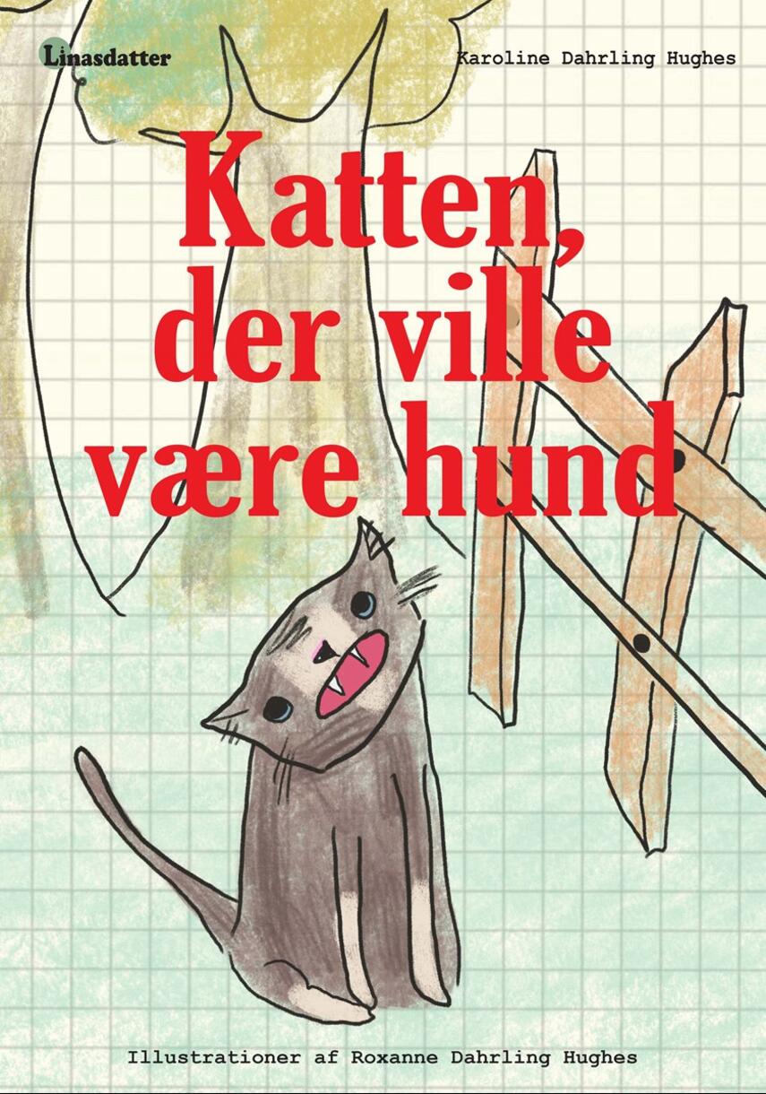 Karoline Dahrling Hughes, Roxanne Dahrling Hughes: Katten, der ville være hund
