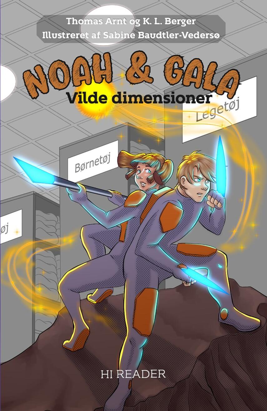 Thomas Arnt, K. L. Berger: Noah & Gala - vilde dimensioner