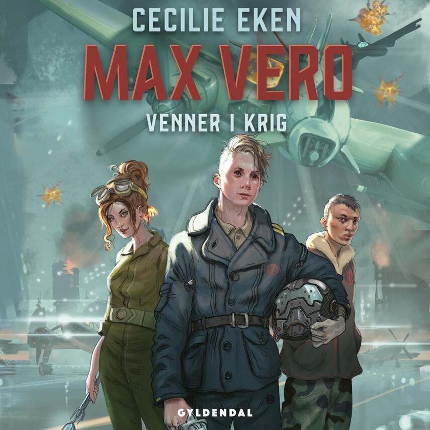 Cecilie Eken: Max Vero : venner i krig