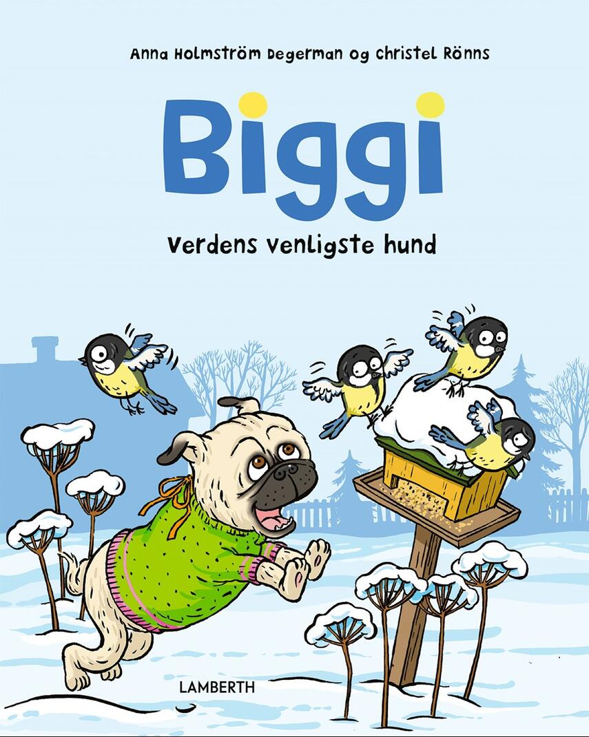 Anna Holmström Degerman, Christel Rönns: Biggi - verdens venligste hund