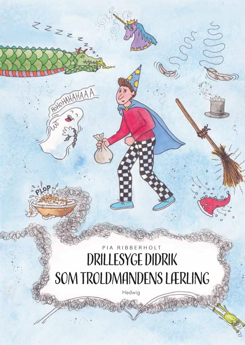 Pia Ribberholt: Drillesyge Didrik som troldmandens lærling