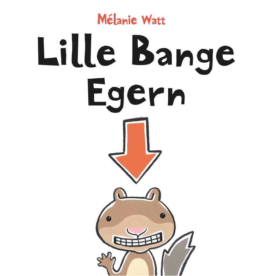 Mélanie Watt: Lille Bange Egern