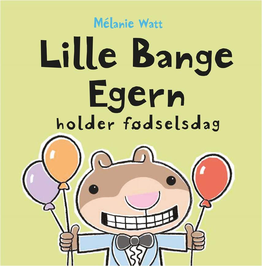 Mélanie Watt: Lille Bange Egern holder fødselsdag