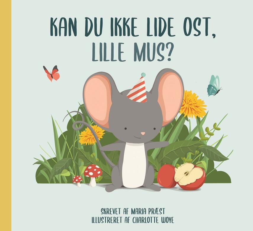 Maria Præst: Kan du ikke lide ost, Lille Mus?