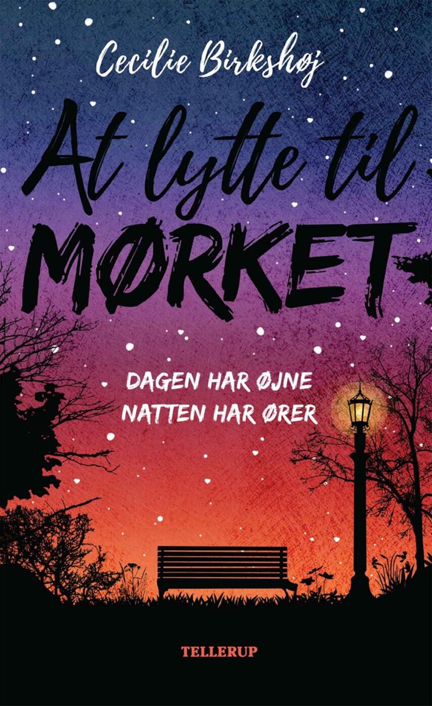 Cecilie Birkshøj (f. 1998): At lytte til mørket : dagen har øjne, natten har ører