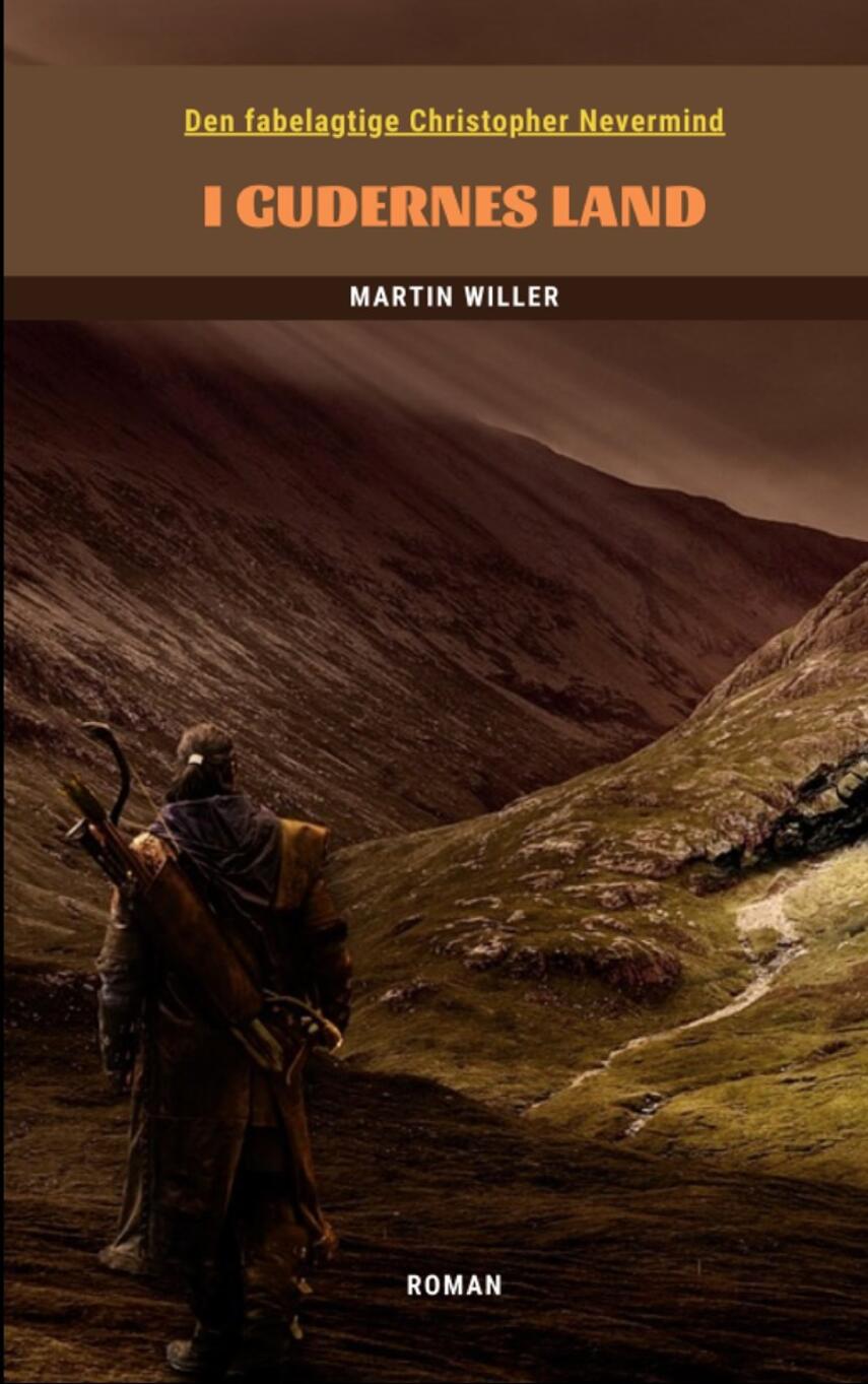 Martin Willer: I gudernes land : roman