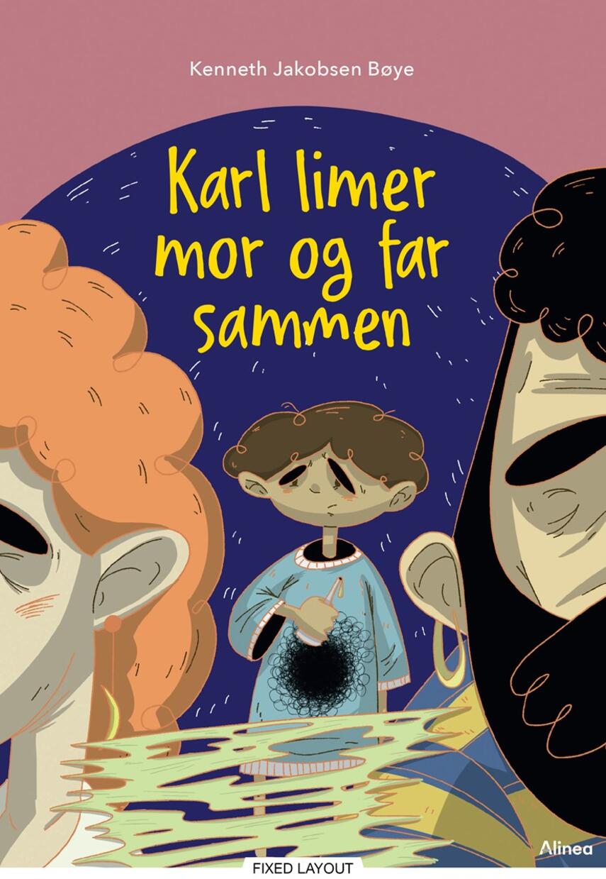 Kenneth Jakobsen Bøye: Karl limer mor og far sammen