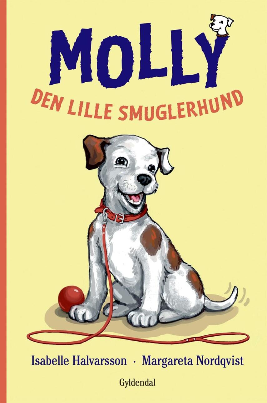 Isabelle Halvarsson: Molly - den lille smuglerhund