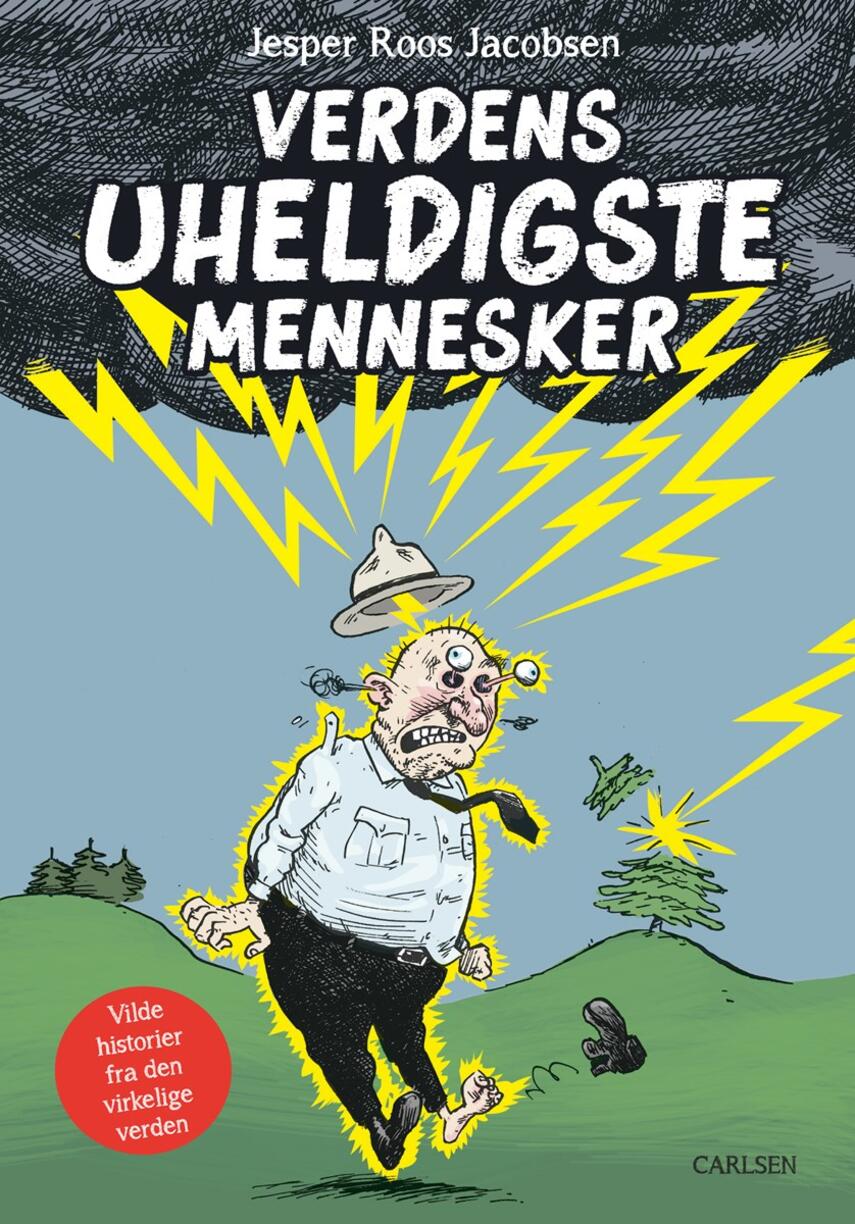 Jesper Roos Jacobsen: Verdens uheldigste mennesker : vilde historier fra den virkelige verden