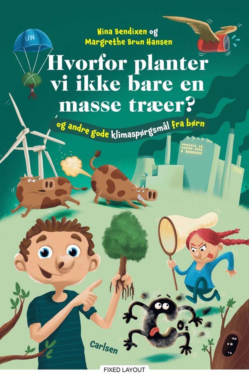 Nina Bendixen, Margrethe Brun Hansen: Hvorfor planter vi ikke bare en masse træer?