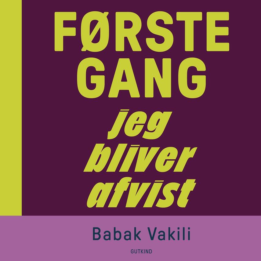 Babak Vakili: Første gang jeg bliver afvist