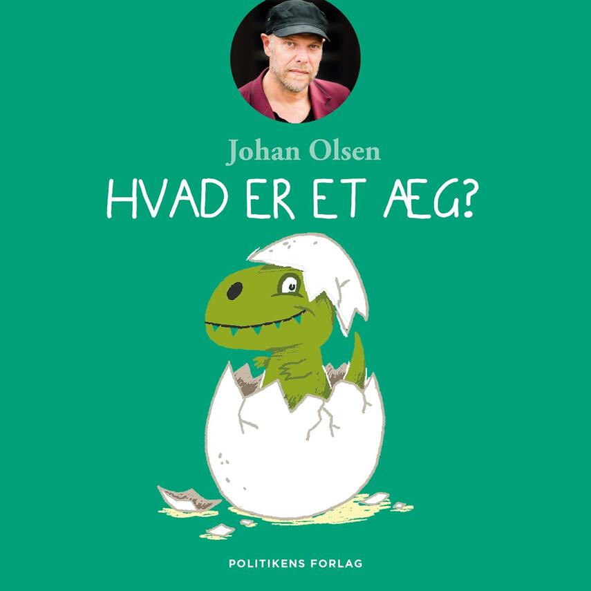 Johan Olsen (f. 1969): Hvad er et æg?