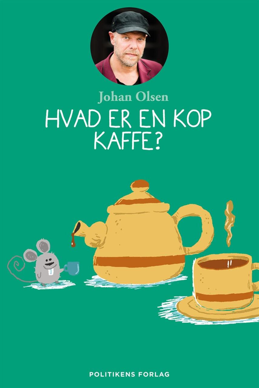 Johan Olsen (f. 1969): Hvad er en kop kaffe?