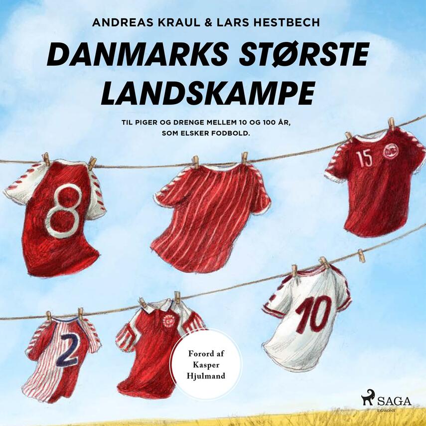 Andreas Kraul, Lars Hestbech: Danmarks største landskampe : til piger og drenge mellem 10 og 100 år, som elsker fodbold