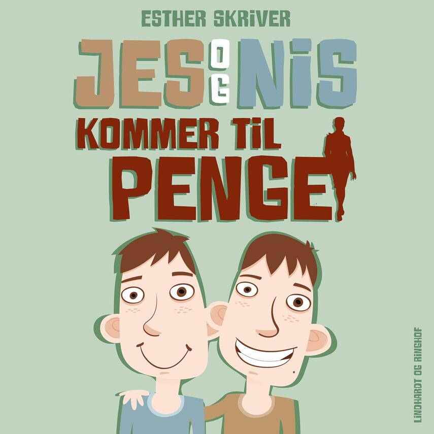 Esther Skriver: Jes og Nis kommer til penge (Ved Winni Ellegaard Nielsen)