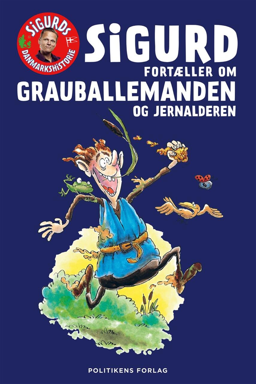 Sigurd Barrett: Sigurd fortæller om Grauballemanden og jernalderen