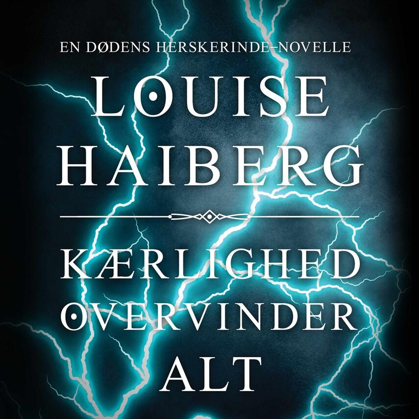 Louise Haiberg: Kærlighed overvinder alt