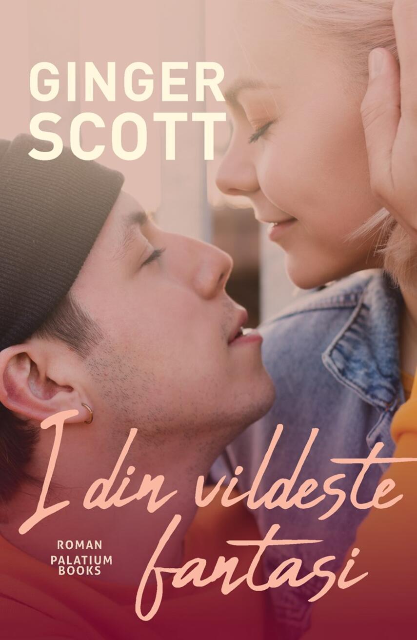 Ginger Scott: I din vildeste fantasi : roman