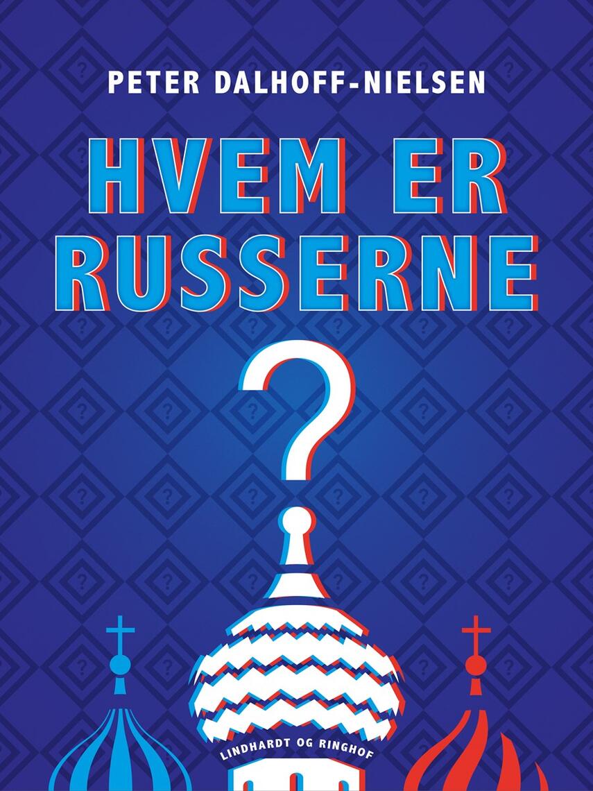 Peter Dalhoff-Nielsen: Hvem er russerne?