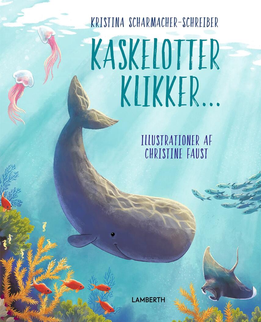 Kristina Scharmacher-Schreiber, Christine Faust: Kaskelotter klikker