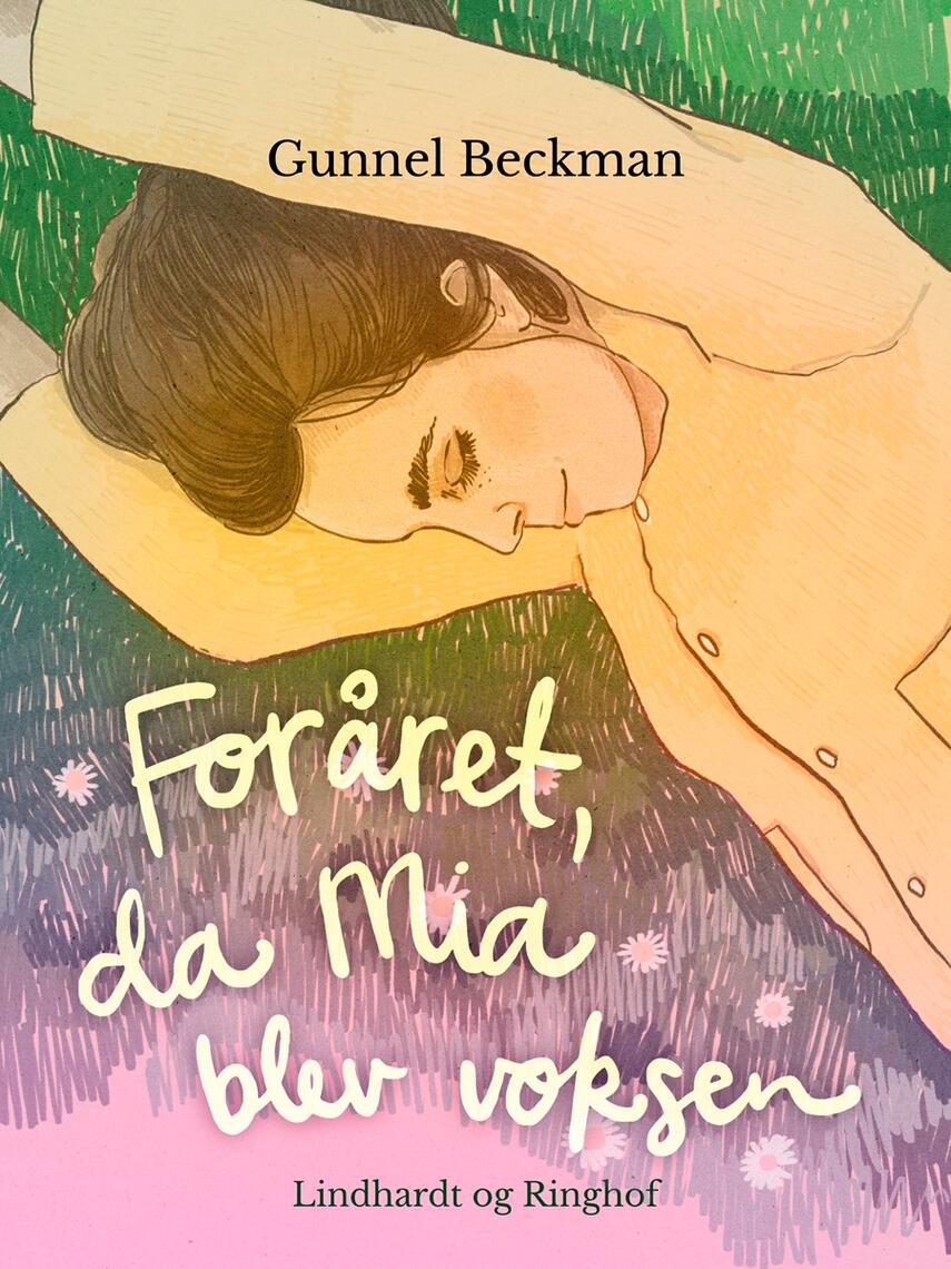 Gunnel Beckman: Foråret, da Mia blev voksen