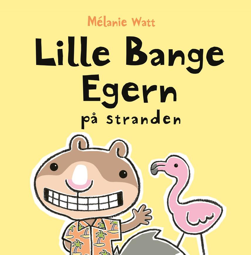 Mélanie Watt: Lille Bange Egern på stranden