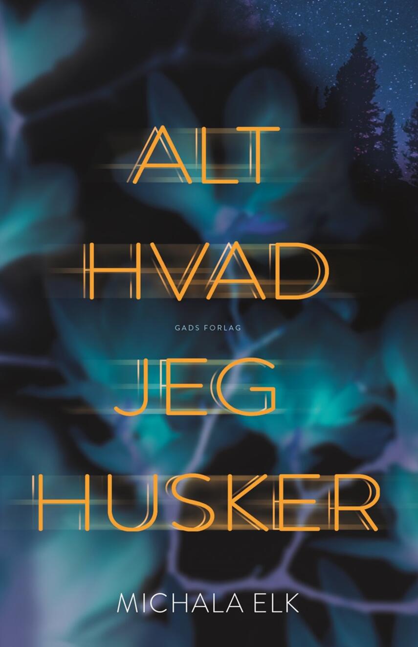 Michala Elk (f. 1991): Alt hvad jeg husker