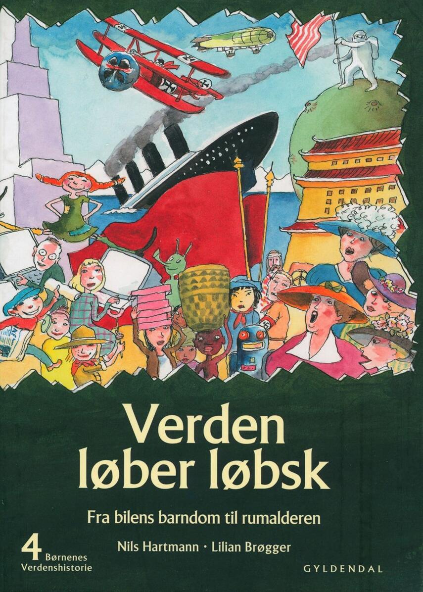 : Børnenes verdenshistorie 4 - Verden løber løbsk : Fra bilens barndom til rumalderen