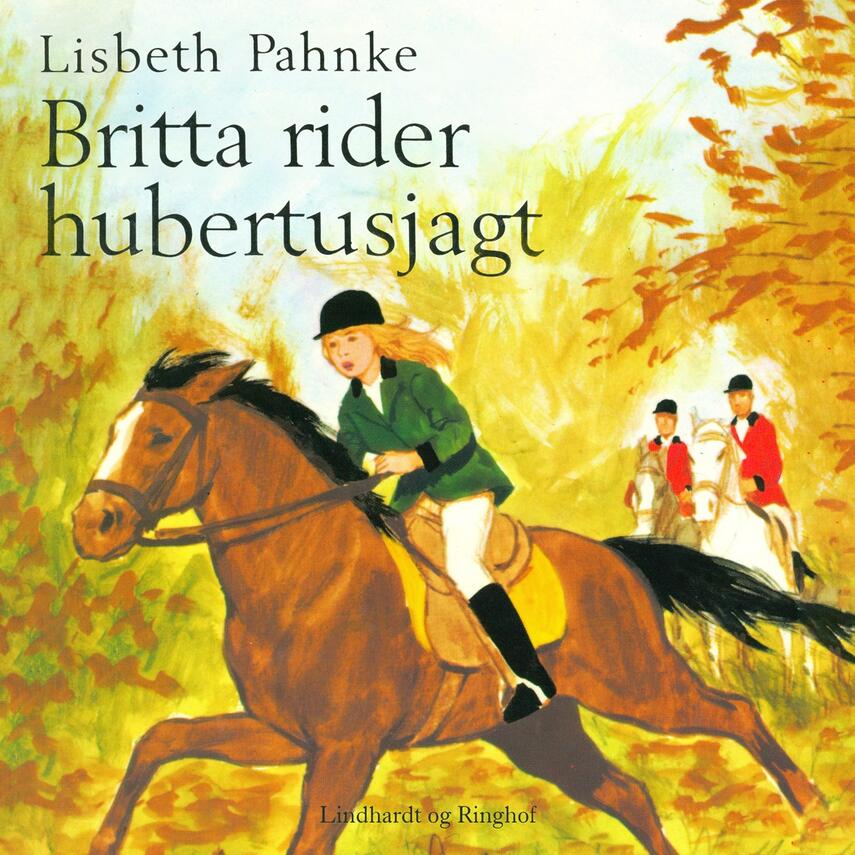 Lisbeth Pahnke: Britta rider hubertusjagt (Ved Winni Ellegaard Nielsen)