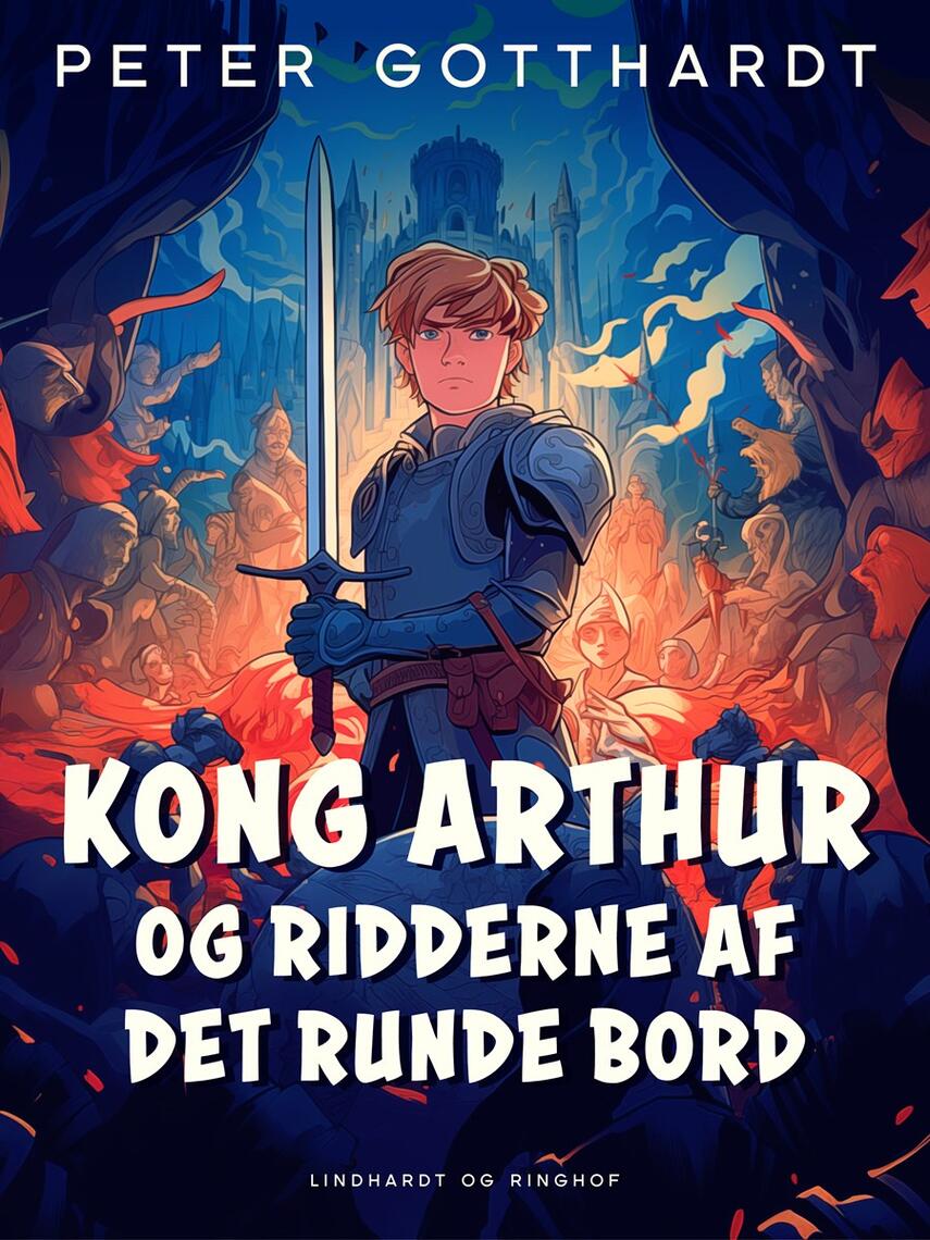 Peter Gotthardt: Kong Arthur og ridderne af det runde bord