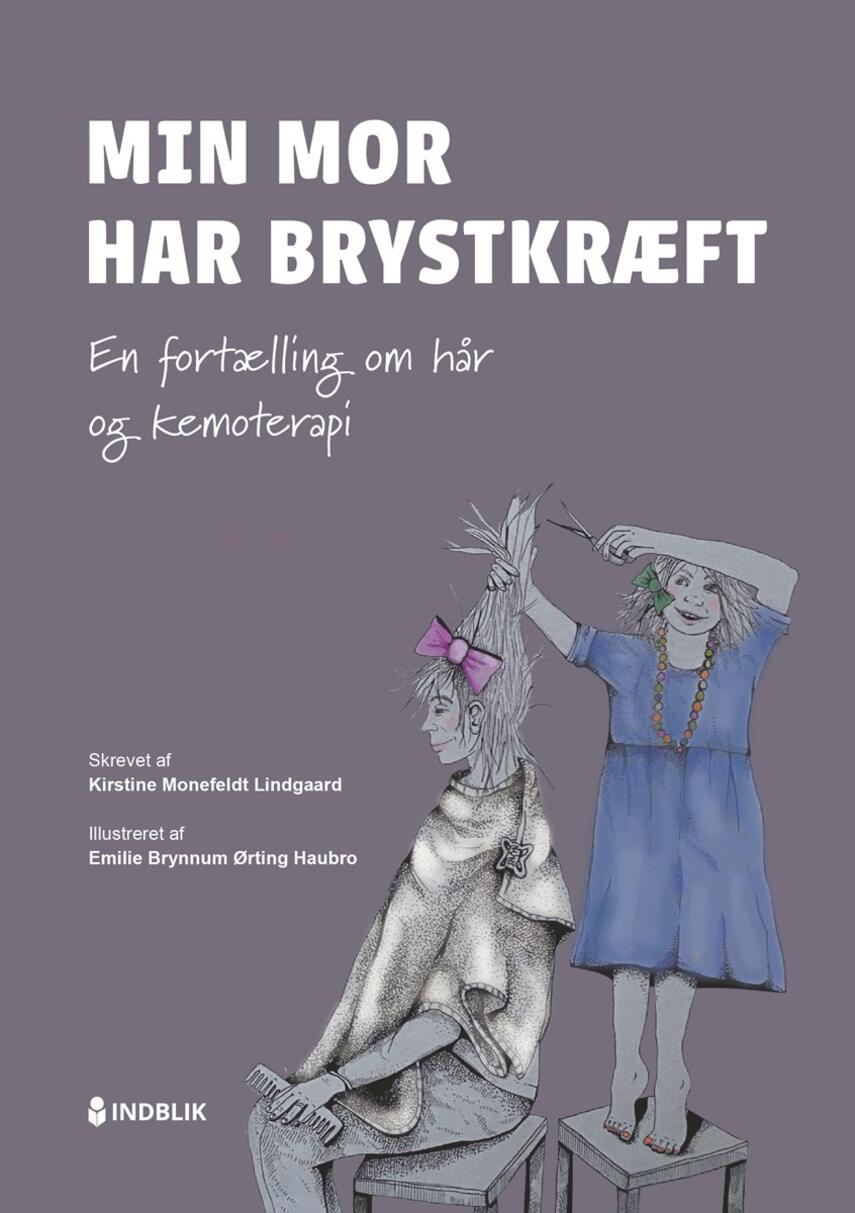 Kirstine Monefeldt Lindgaard: Min mor har brystkræft - en fortælling om hår og kemoterapi