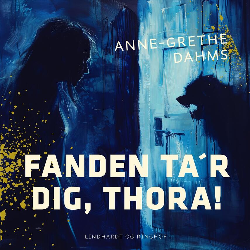 Anne-Grethe Dahms: Fanden ta'r dig, Thora!