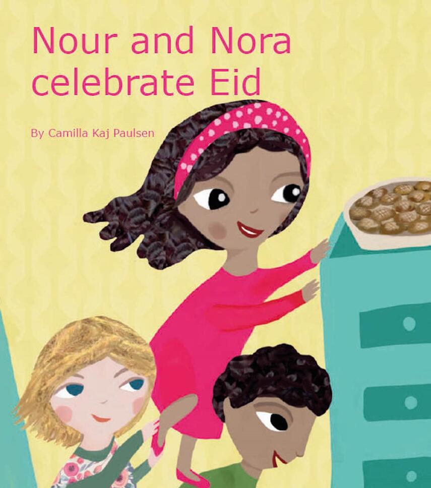 Camilla Kaj Paulsen, Pauline Drasbæk: Nour and Nora celebrate Eid