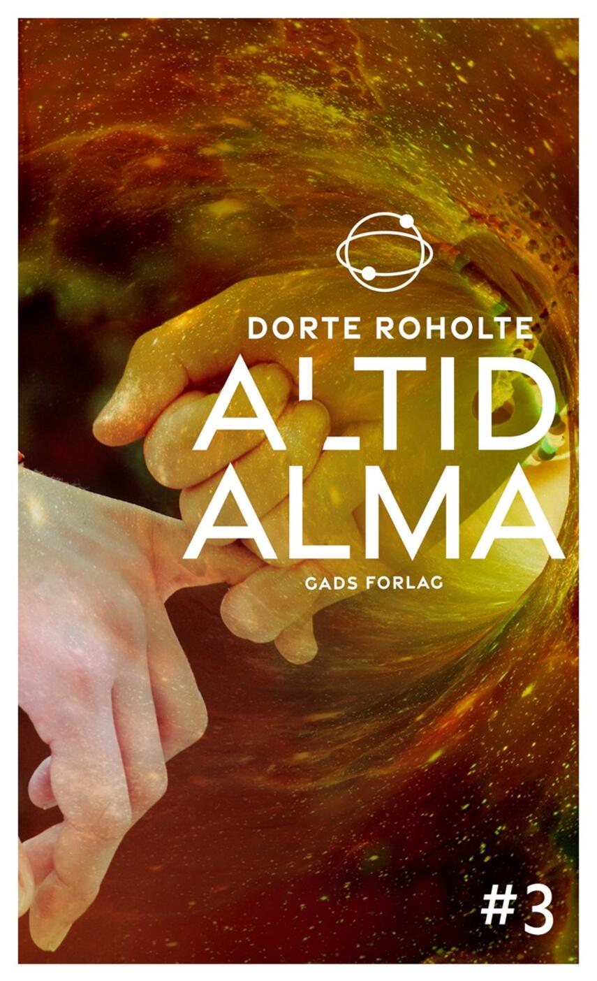 Dorte Roholte: Altid Alma. #3