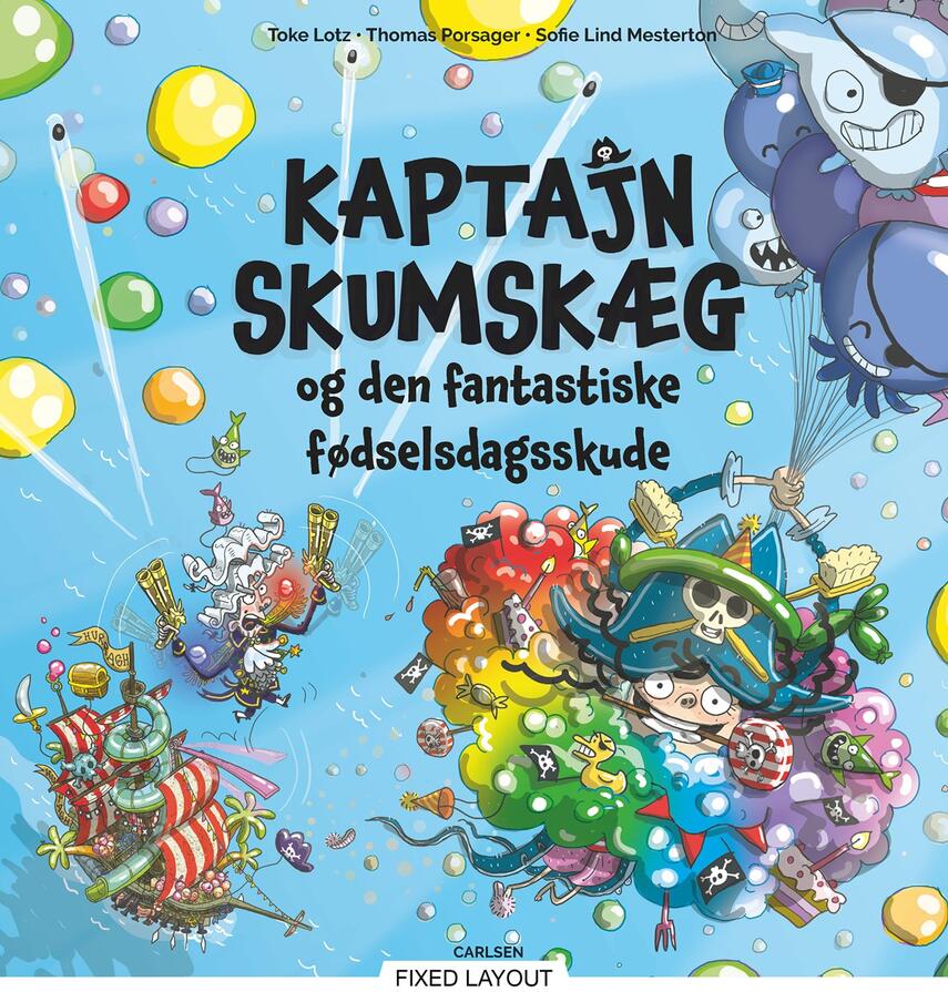 Toke Lotz, Thomas Porsager, Sofie Lind Mesterton: Kaptajn Skumskæg og den fantastiske fødselsdagsskude