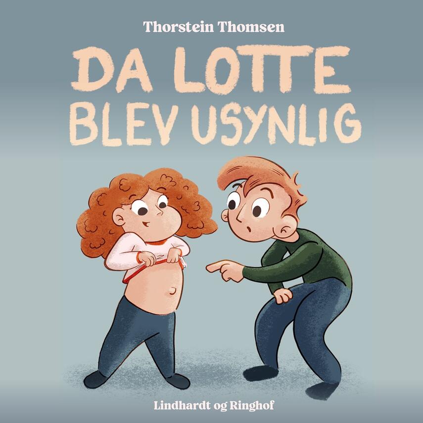 Thorstein Thomsen (f. 1950): Da Lotte blev usynlig (Ved Chili Turèll)