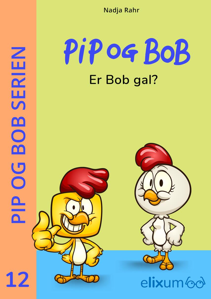 Nadja Rahr: Pip og Bob - er Bob gal?