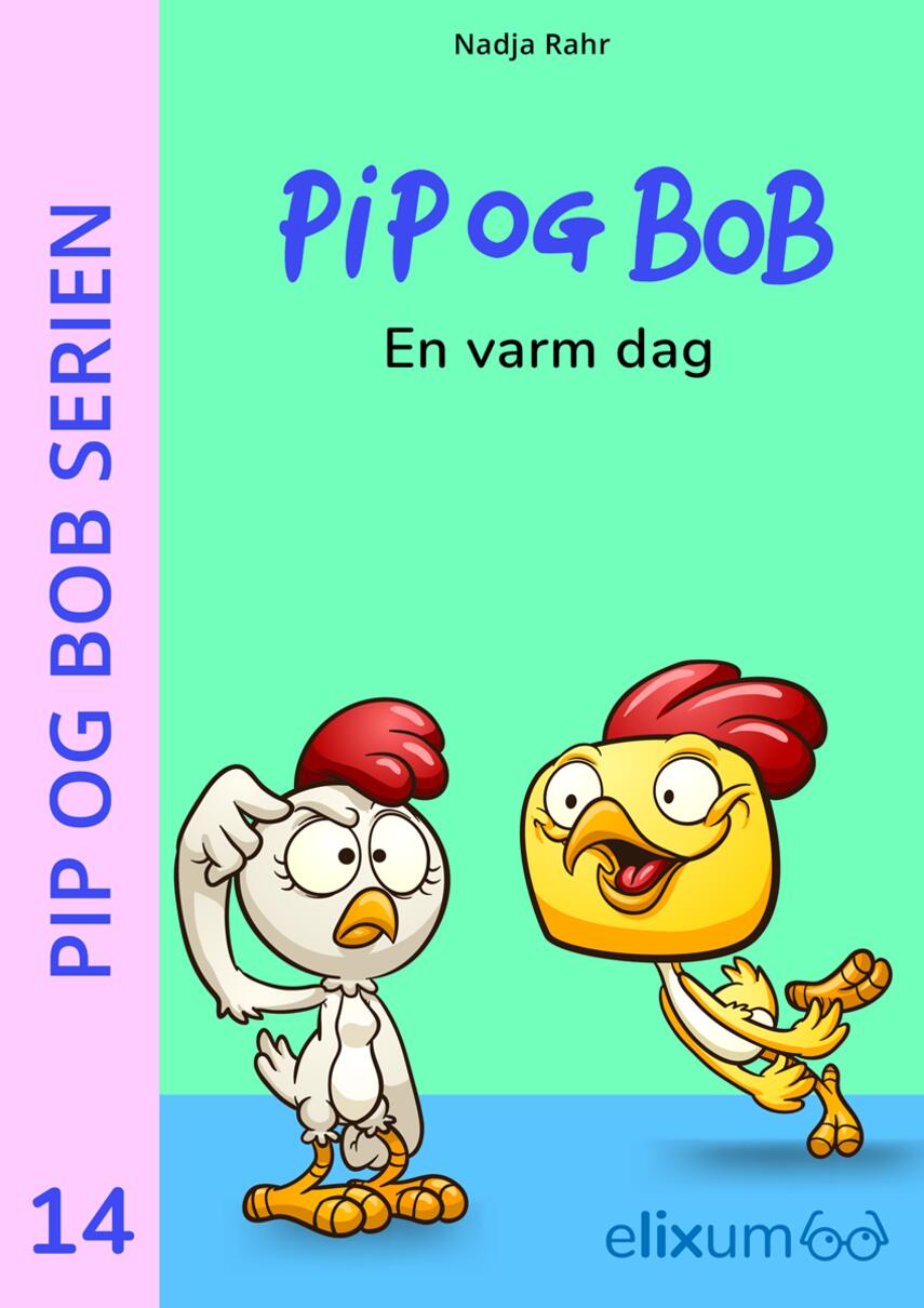 Nadja Rahr: Pip og Bob - en varm dag