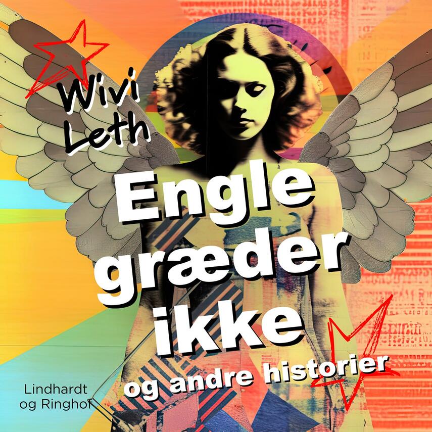 Wivi Leth: Engle græder ikke og andre historier