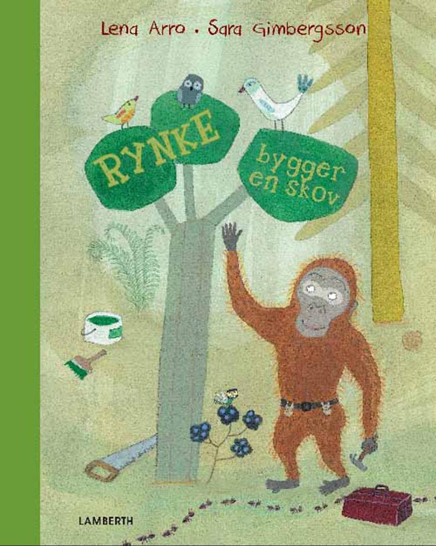 Lena Arro, Sara Gimbergsson: Rynke bygger en skov