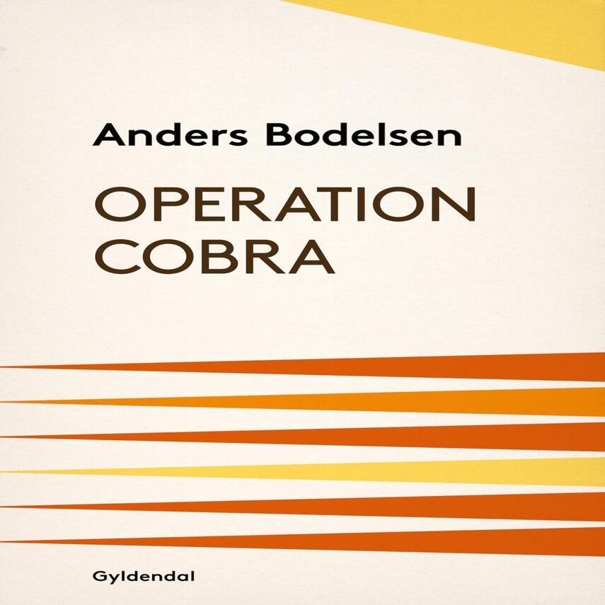Anders Bodelsen: Operation Cobra (Ved Torben Sekov)