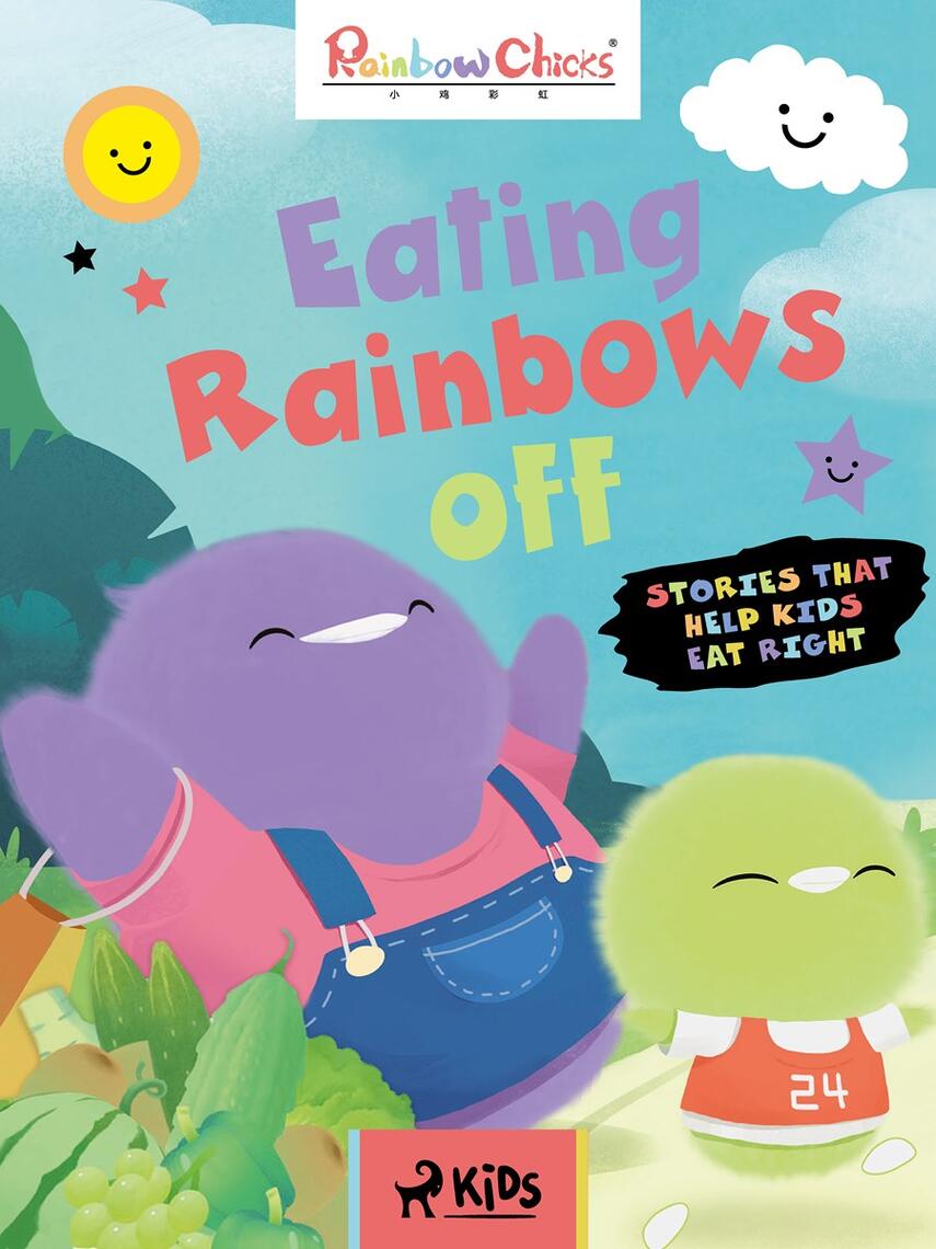 : Rainbow Chicks - Stories That Help Kids Eat Right - Eating Rainbows off